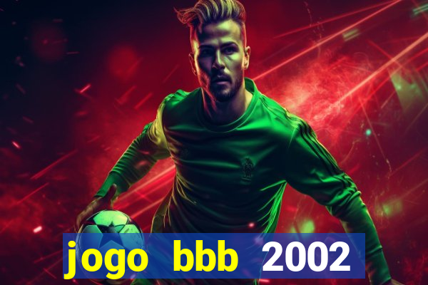 jogo bbb 2002 download android